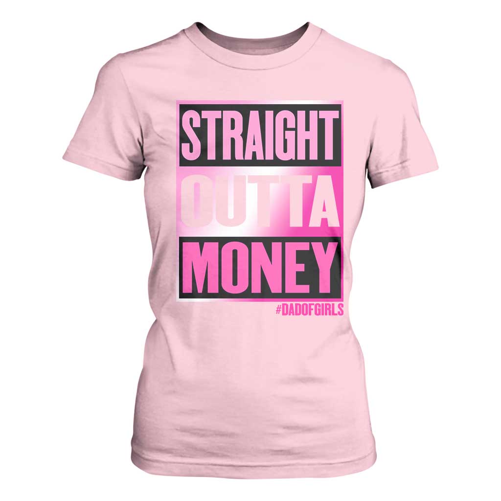 Funny Girl Dad Life T Shirt For Women Broke Dad Out Of Money