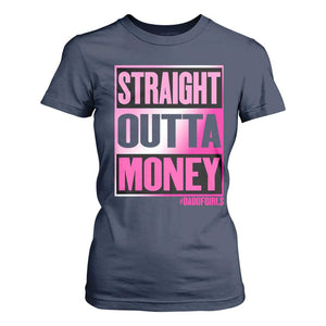 Funny Girl Dad Life T Shirt For Women Broke Dad Out Of Money