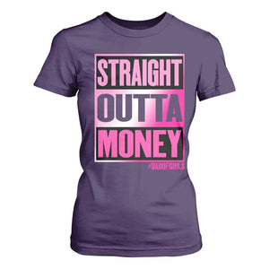 Funny Girl Dad Life T Shirt For Women Broke Dad Out Of Money