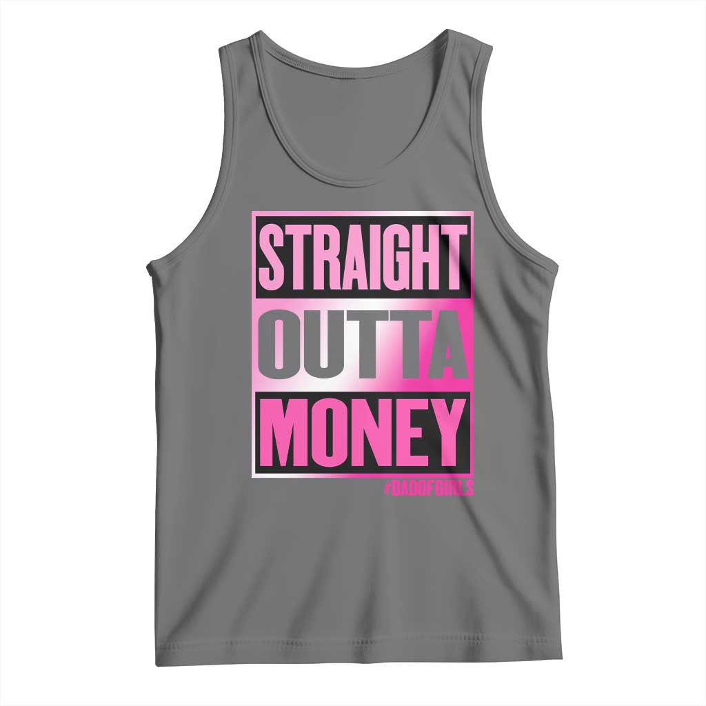 Funny Girl Dad Life Tank Top Broke Dad Out Of Money