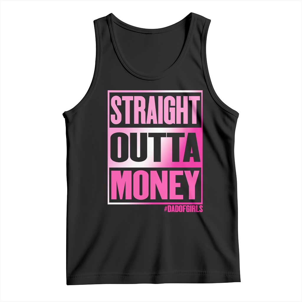 Funny Girl Dad Life Tank Top Broke Dad Out Of Money TS12 Black Print Your Wear