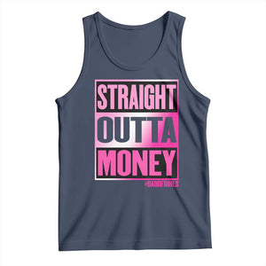 Funny Girl Dad Life Tank Top Broke Dad Out Of Money