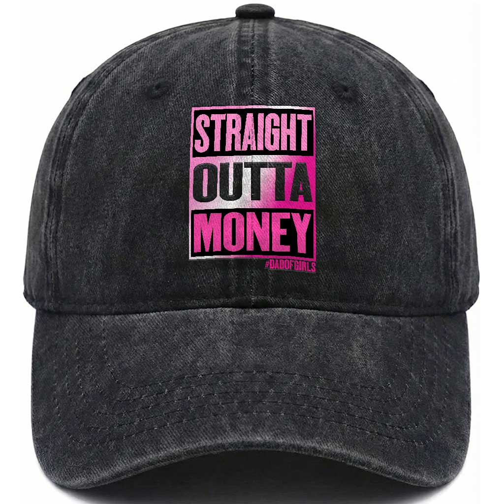 Funny Girl Dad Life Washed Cotton Baseball Cap Broke Dad Out Of Money TS12 Print Your Wear