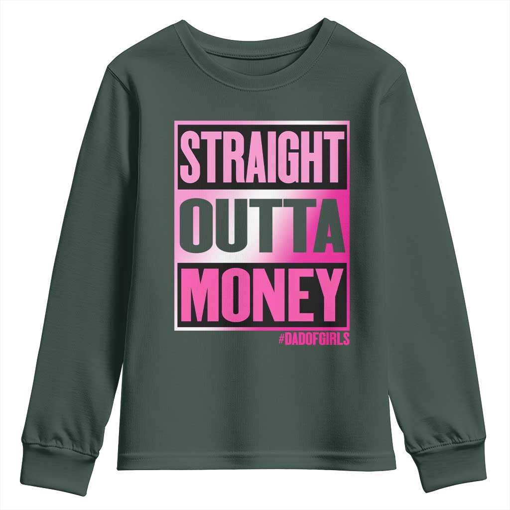 Funny Girl Dad Life Youth Sweatshirt Broke Dad Out Of Money