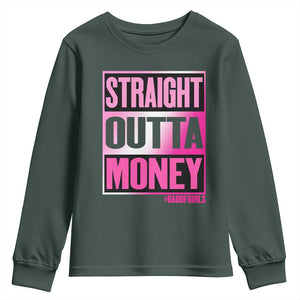 Funny Girl Dad Life Youth Sweatshirt Broke Dad Out Of Money