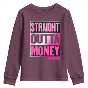Funny Girl Dad Life Youth Sweatshirt Broke Dad Out Of Money