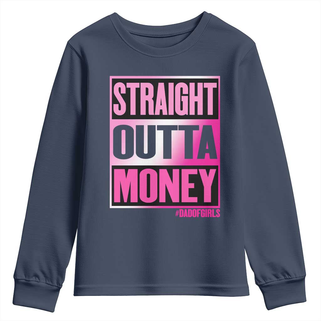 Funny Girl Dad Life Youth Sweatshirt Broke Dad Out Of Money