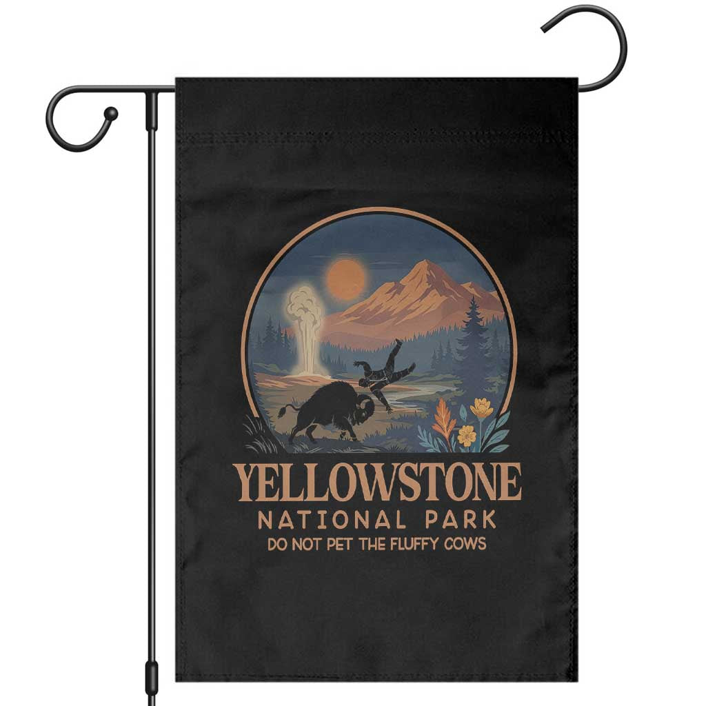 Yellowstone National Park Do Not Pet The Fluffy Cows Garden Flag Amusing Bison Encounter Campsite Toss TS12 Black Print Your Wear