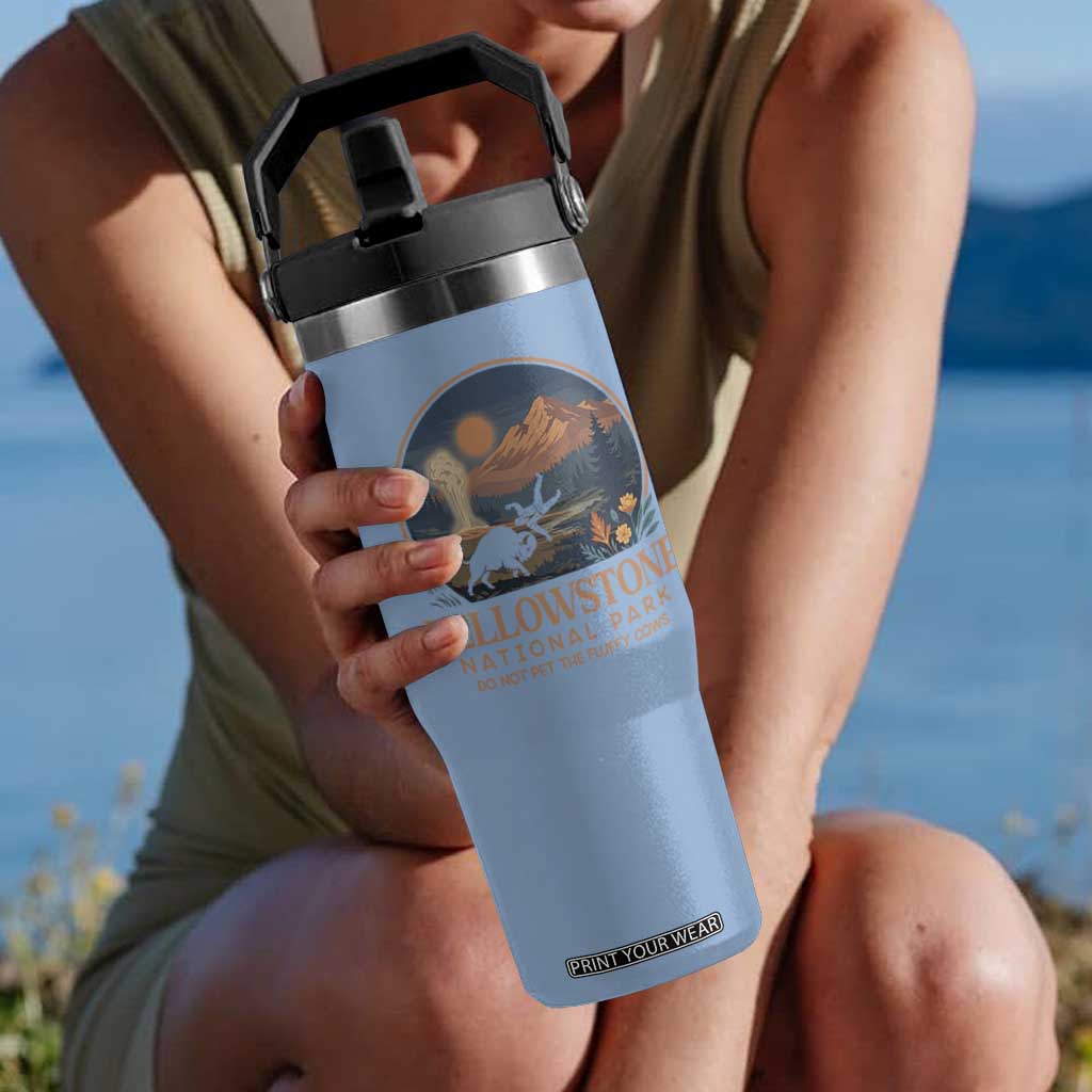 Yellowstone National Park Do Not Pet The Fluffy Cows Flip Straw Tumbler Amusing Bison Encounter Campsite Toss