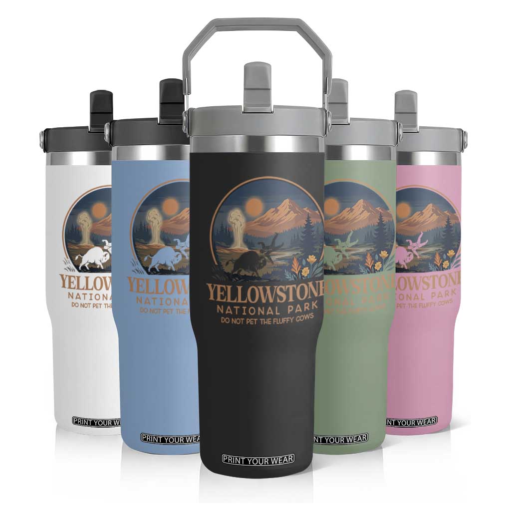 Yellowstone National Park Do Not Pet The Fluffy Cows Flip Straw Tumbler Amusing Bison Encounter Campsite Toss