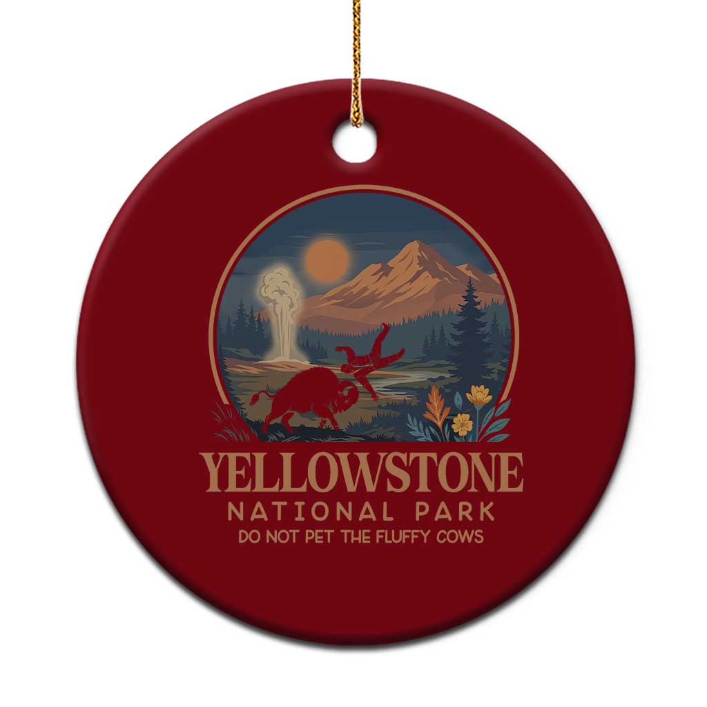Yellowstone National Park Do Not Pet The Fluffy Cows Ceramic Ornament Amusing Bison Encounter Campsite Toss TS12 1pc Red Print Your Wear