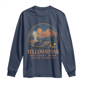 Yellowstone National Park Do Not Pet The Fluffy Cows Long Sleeve Shirt Amusing Bison Encounter Campsite Toss