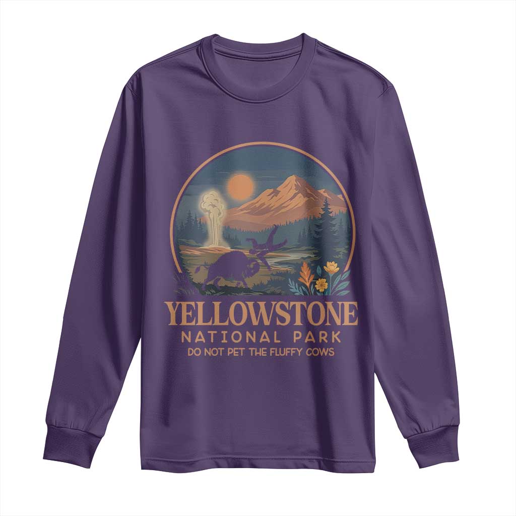 Yellowstone National Park Do Not Pet The Fluffy Cows Long Sleeve Shirt Amusing Bison Encounter Campsite Toss