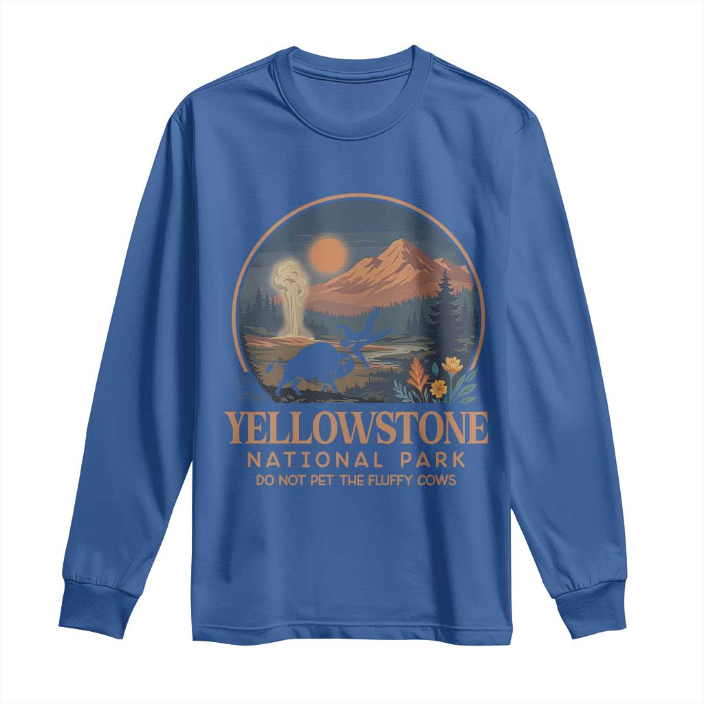 Yellowstone National Park Do Not Pet The Fluffy Cows Long Sleeve Shirt Amusing Bison Encounter Campsite Toss