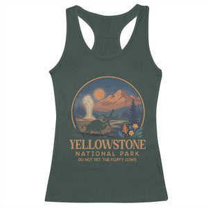 Yellowstone National Park Do Not Pet The Fluffy Cows Racerback Tank Top Amusing Bison Encounter Campsite Toss
