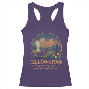Yellowstone National Park Do Not Pet The Fluffy Cows Racerback Tank Top Amusing Bison Encounter Campsite Toss