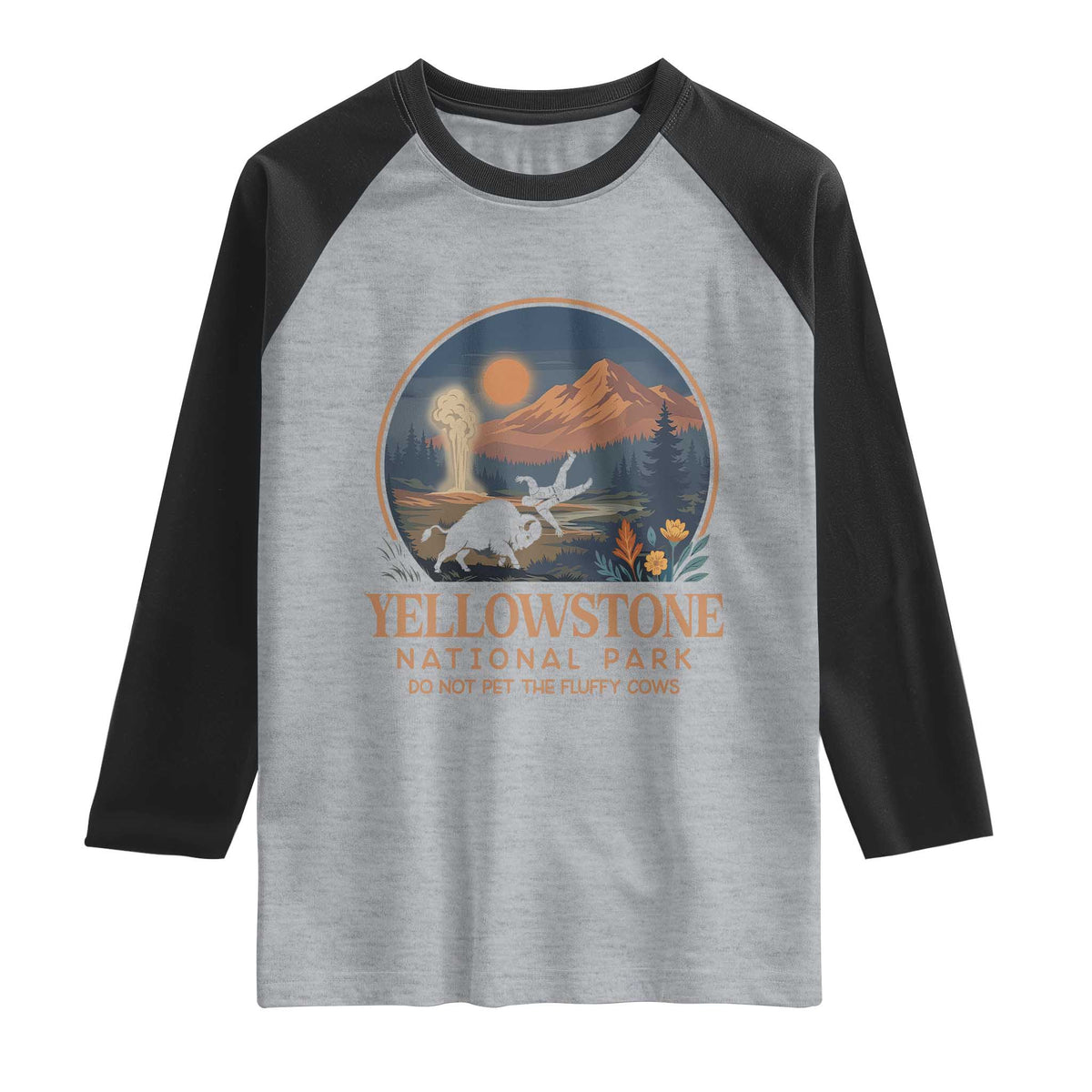 Yellowstone National Park Do Not Pet The Fluffy Cows Raglan Shirt Amusing Bison Encounter Campsite Toss
