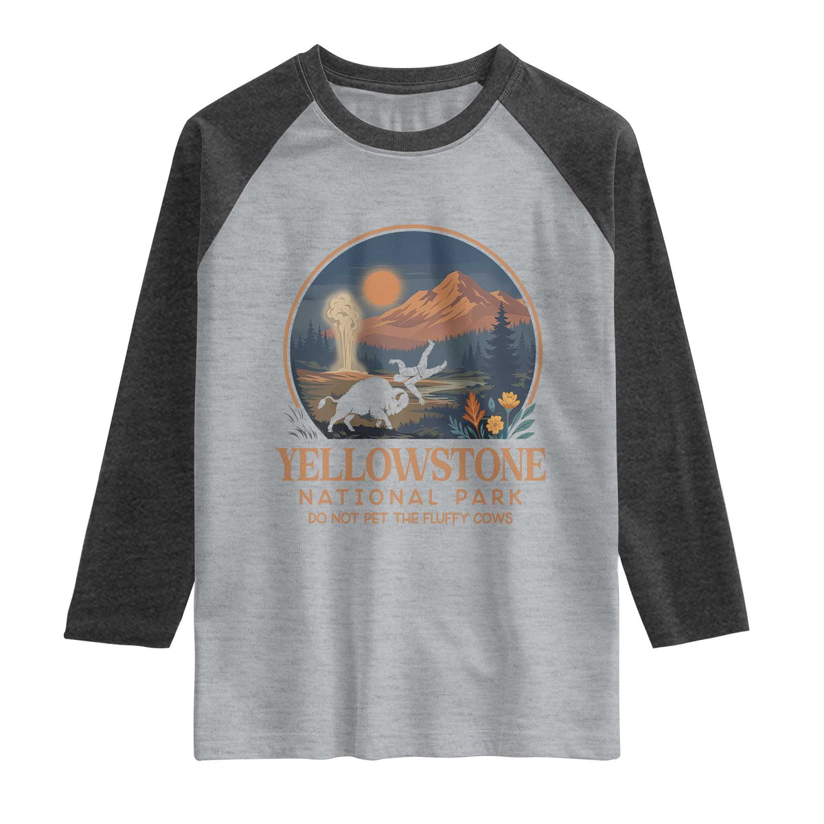 Yellowstone National Park Do Not Pet The Fluffy Cows Raglan Shirt Amusing Bison Encounter Campsite Toss