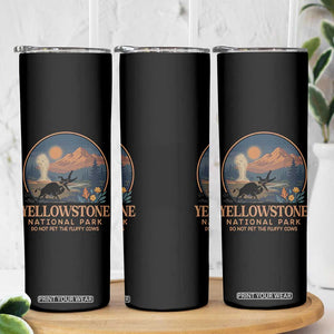 Yellowstone National Park Do Not Pet The Fluffy Cows Skinny Tumbler Amusing Bison Encounter Campsite Toss