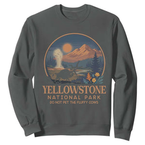 Yellowstone National Park Do Not Pet The Fluffy Cows Sweatshirt Amusing Bison Encounter Campsite Toss
