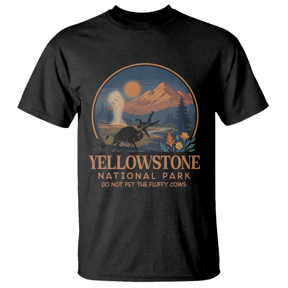 Yellowstone National Park Do Not Pet The Fluffy Cows T Shirt Amusing Bison Encounter Campsite Toss