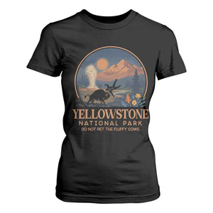 Yellowstone National Park Do Not Pet The Fluffy Cows T Shirt For Women Amusing Bison Encounter Campsite Toss