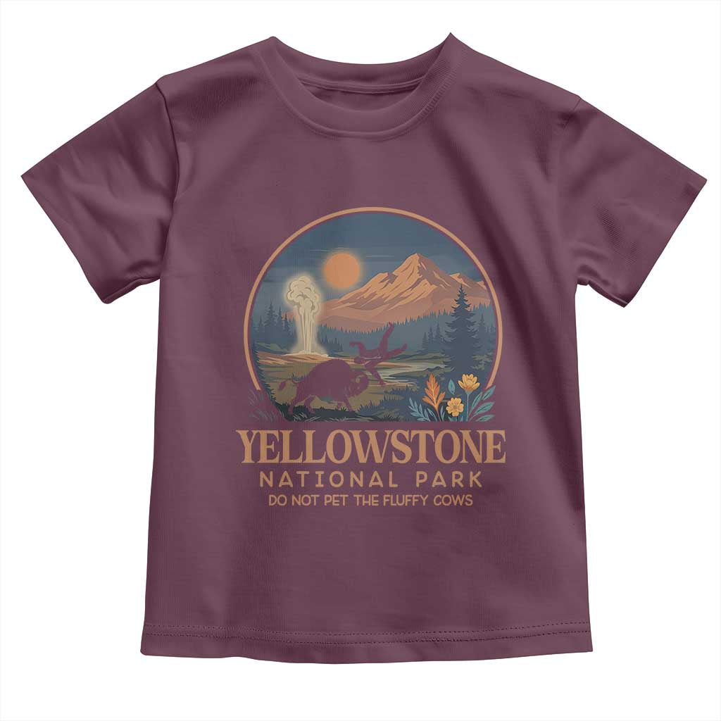 Yellowstone National Park Do Not Pet The Fluffy Cows Toddler T Shirt Amusing Bison Encounter Campsite Toss