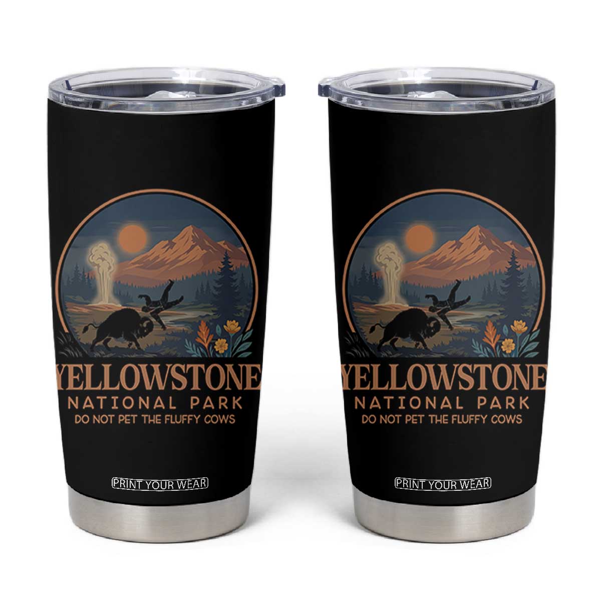 Yellowstone National Park Do Not Pet The Fluffy Cows Tumbler Cup Amusing Bison Encounter Campsite Toss TS12 Black Print Your Wear