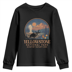 Yellowstone National Park Do Not Pet The Fluffy Cows Youth Sweatshirt Amusing Bison Encounter Campsite Toss