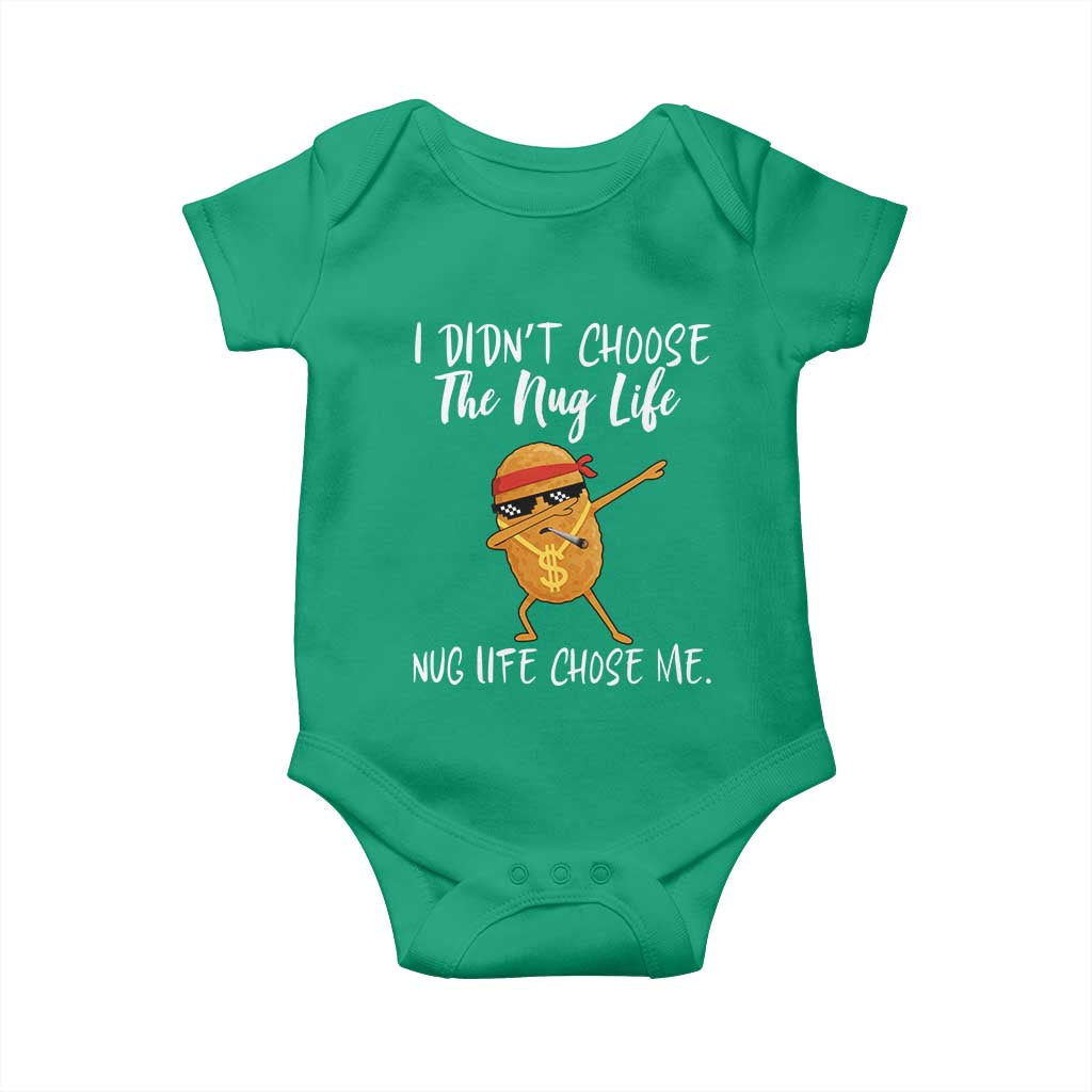 Funny Chicken Nug Life Baby Onesie The Nug Life Chose Me TS12 Irish Green Print Your Wear