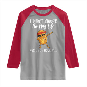 Funny Chicken Nug Life Raglan Shirt The Nug Life Chose Me TS12 Sport Gray Red Print Your Wear