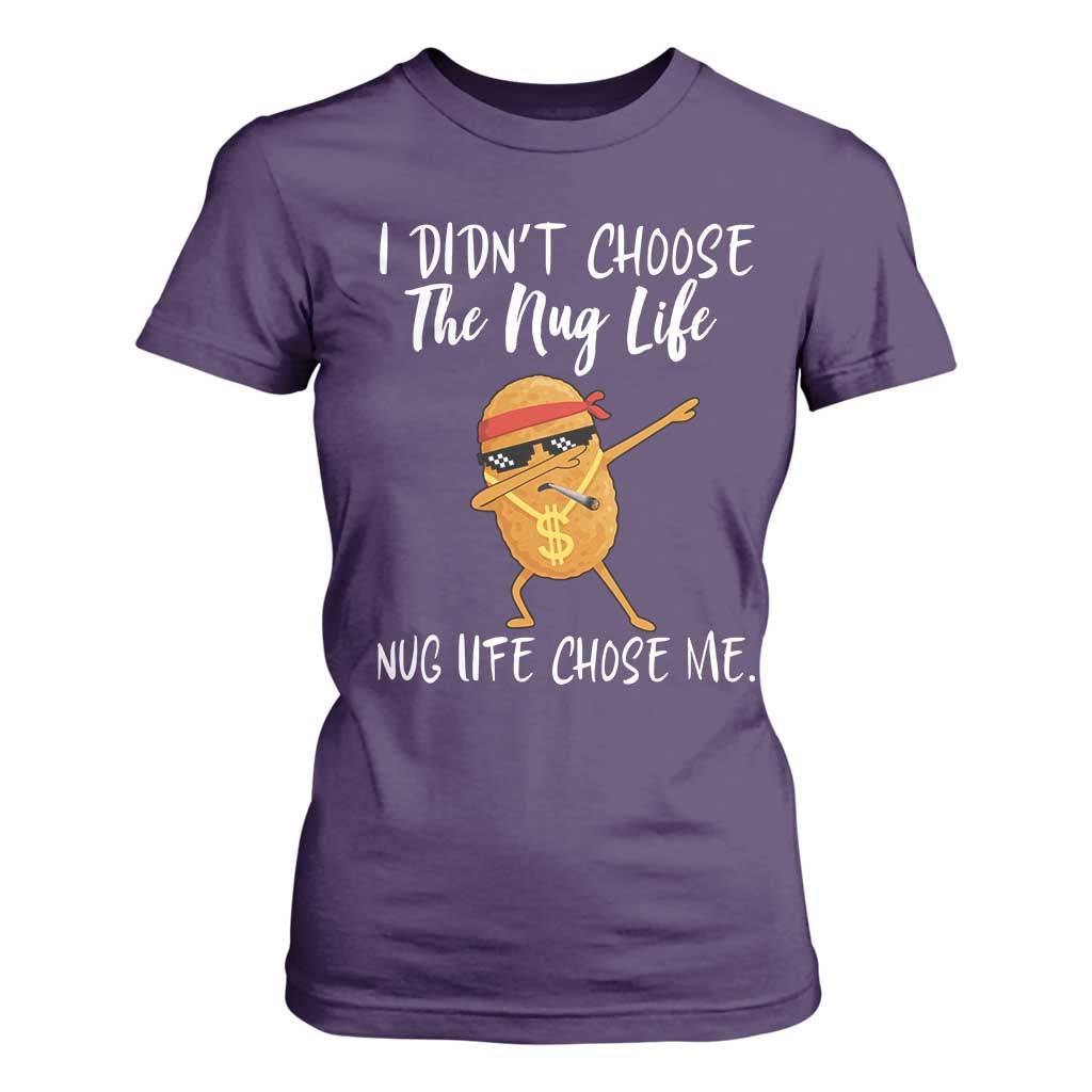 Funny Chicken Nug Life T Shirt For Women The Nug Life Chose Me TS12 Purple Print Your Wear