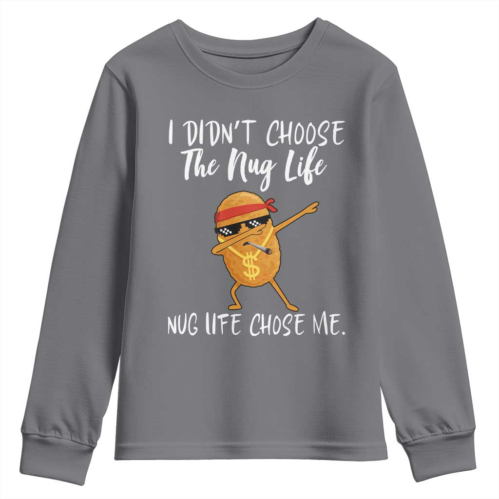 Funny Chicken Nug Life Youth Sweatshirt The Nug Life Chose Me TS12 Charcoal Print Your Wear