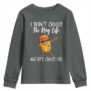 Funny Chicken Nug Life Youth Sweatshirt The Nug Life Chose Me TS12 Dark Heather Print Your Wear