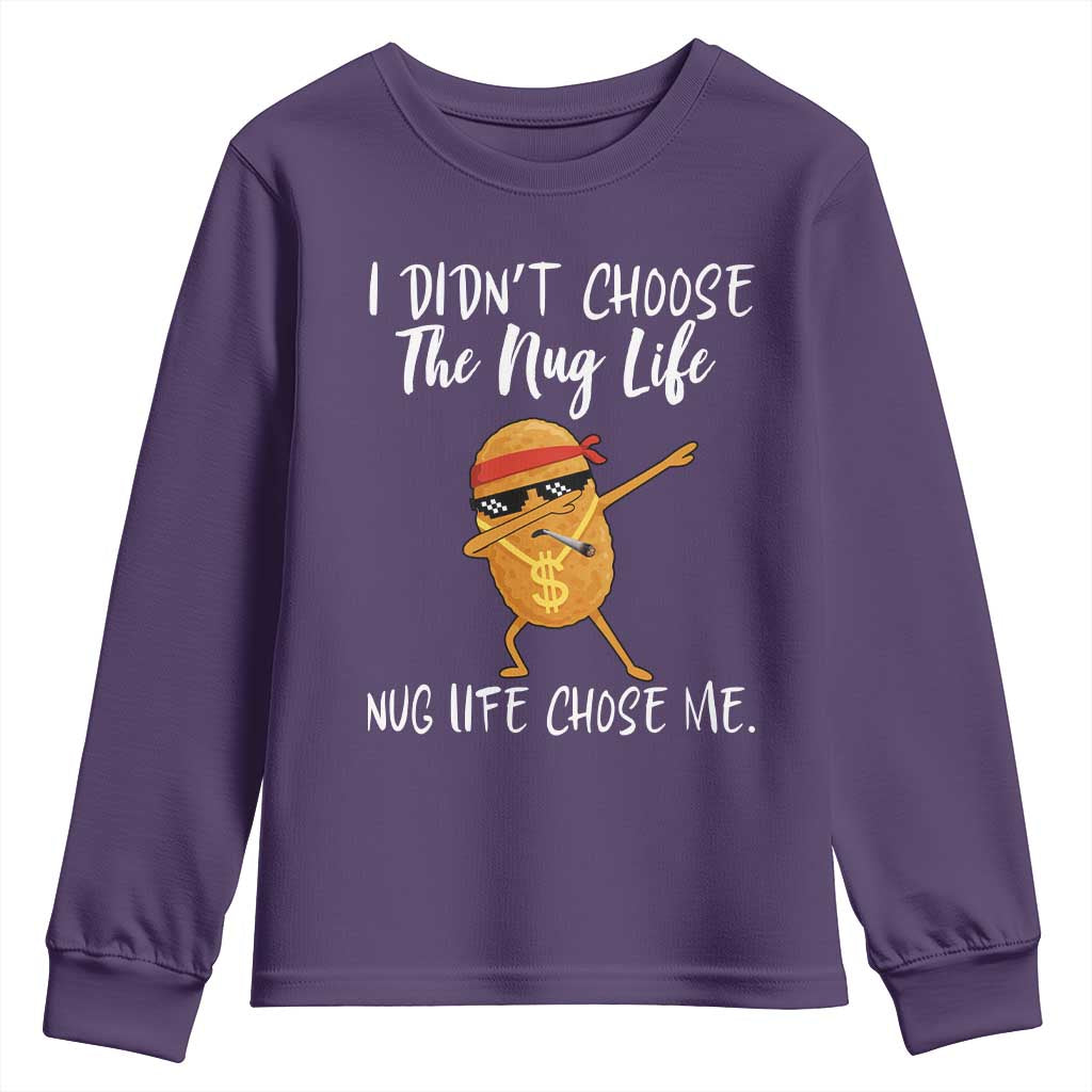 Funny Chicken Nug Life Youth Sweatshirt The Nug Life Chose Me TS12 Purple Print Your Wear