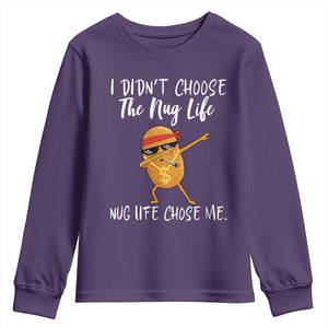Funny Chicken Nug Life Youth Sweatshirt The Nug Life Chose Me TS12 Purple Print Your Wear