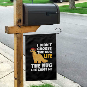 I Did Not Choose The Nug Life Garden Flag Chicken Nugget Lover Gifts TS12 Print Your Wear