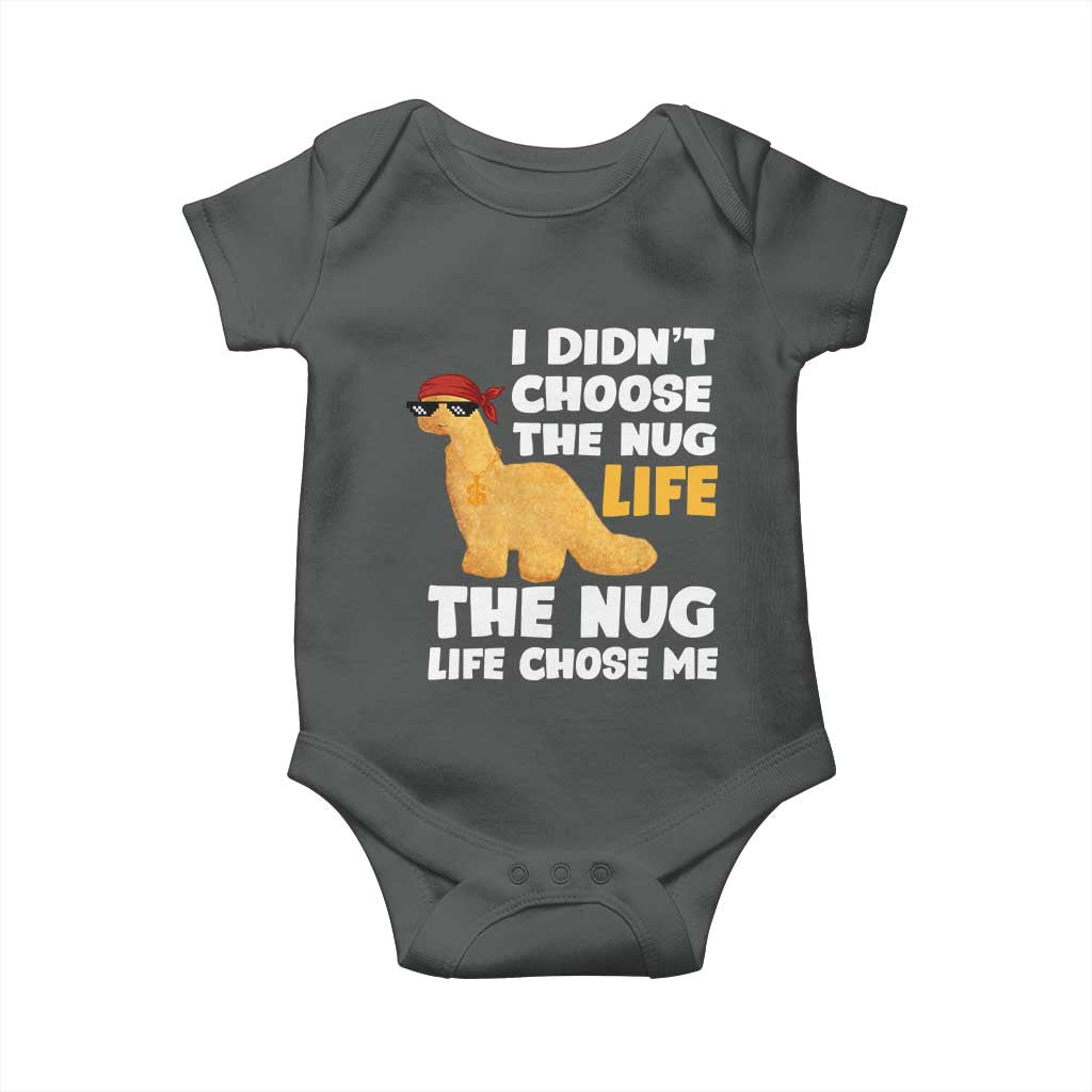 I Did Not Choose The Nug Life Baby Onesie Chicken Nugget Lover Gifts TS12 Dark Heather Print Your Wear