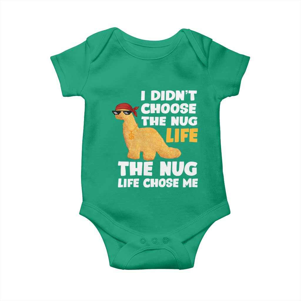 I Did Not Choose The Nug Life Baby Onesie Chicken Nugget Lover Gifts TS12 Irish Green Print Your Wear
