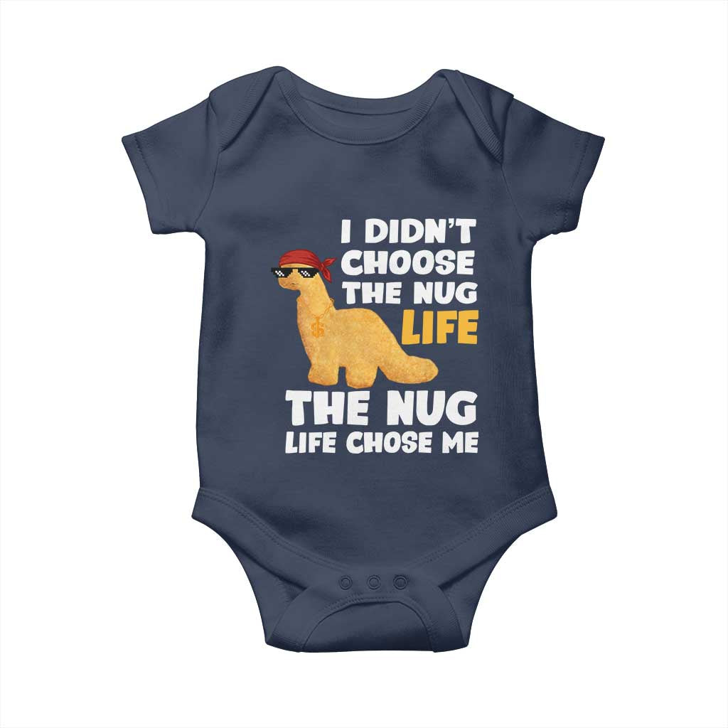 I Did Not Choose The Nug Life Baby Onesie Chicken Nugget Lover Gifts TS12 Navy Print Your Wear