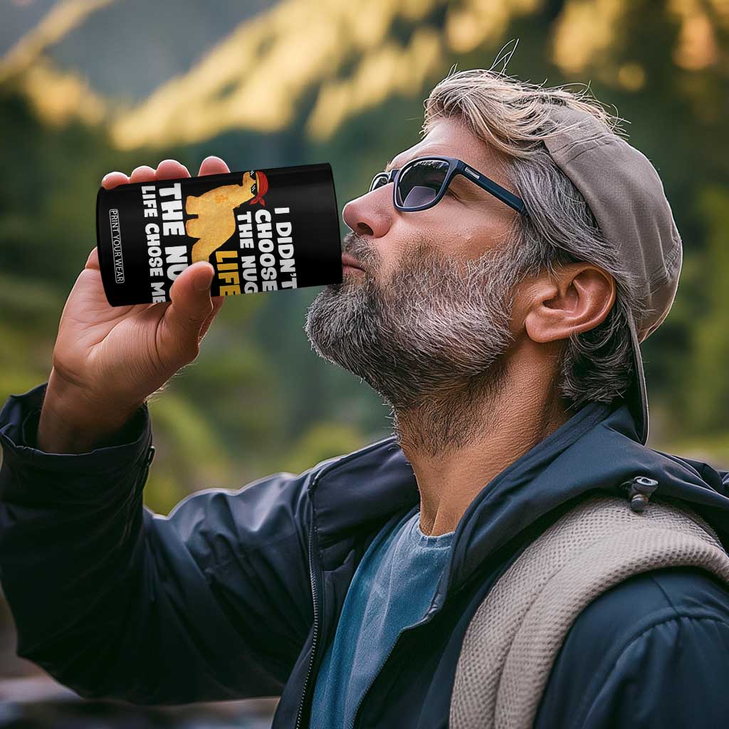 I Did Not Choose The Nug Life 4 in 1 Can Cooler Tumbler Chicken Nugget Lover Gifts TS12 Print Your Wear