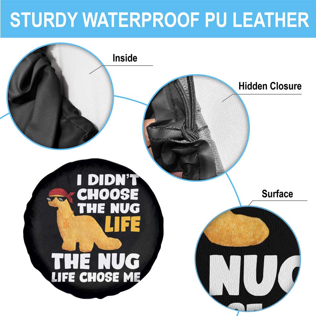 I Did Not Choose The Nug Life Spare Tire Cover Chicken Nugget Lover Gifts TS12 Print Your Wear