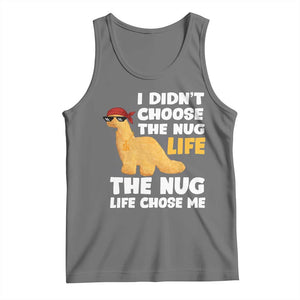 I Did Not Choose The Nug Life Tank Top Chicken Nugget Lover Gifts TS12 Black Heather Print Your Wear