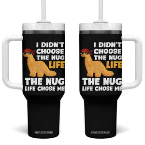 I Did Not Choose The Nug Life Tumbler With Handle Chicken Nugget Lover Gifts TS12 One Size: 40 oz Black Print Your Wear