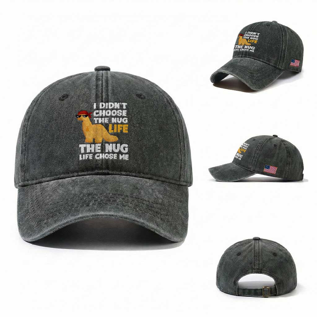 I Did Not Choose The Nug Life Washed Cotton Baseball Cap Chicken Nugget Lover Gifts TS12 Washed Cap Universal Fit Dark Green Print Your Wear