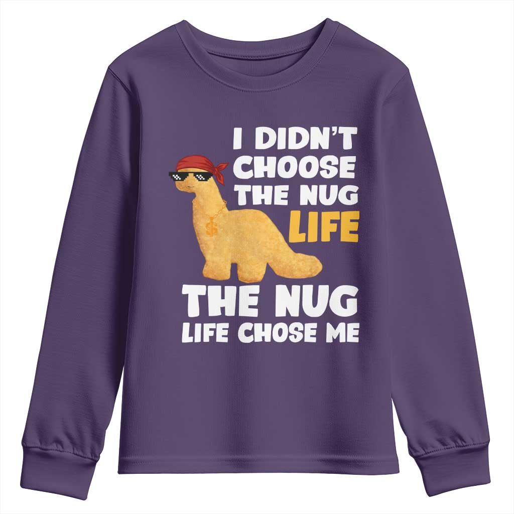 I Did Not Choose The Nug Life Youth Sweatshirt Chicken Nugget Lover Gifts TS12 Purple Print Your Wear