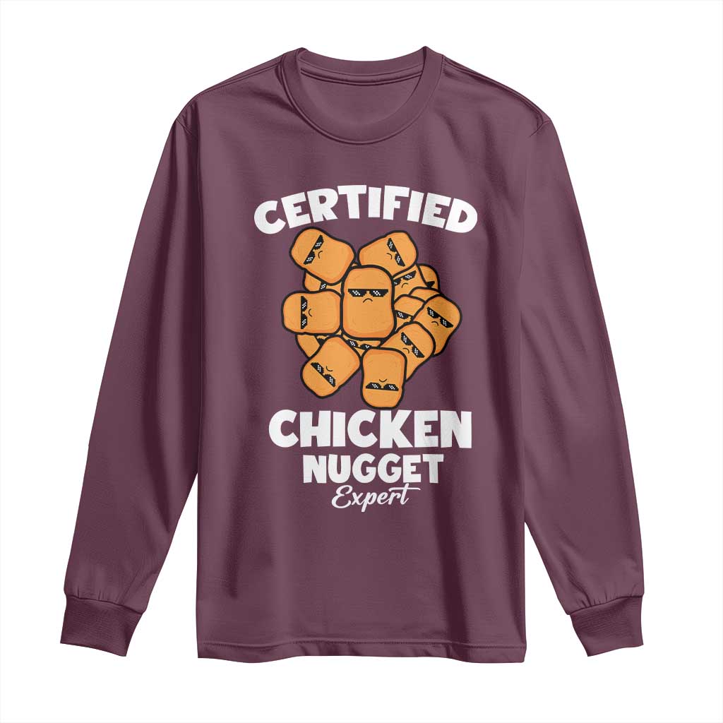 Funny Food Lover Gift Long Sleeve Shirt Certified Chicken Nugget Expert TS12 Maroon Print Your Wear