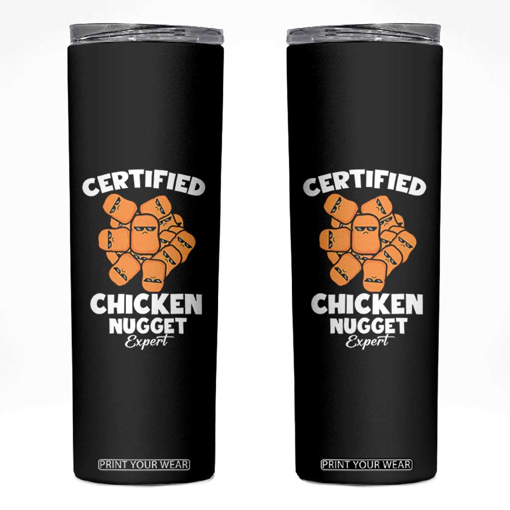 Funny Food Lover Gift Skinny Tumbler Certified Chicken Nugget Expert TS12 Black Print Your Wear