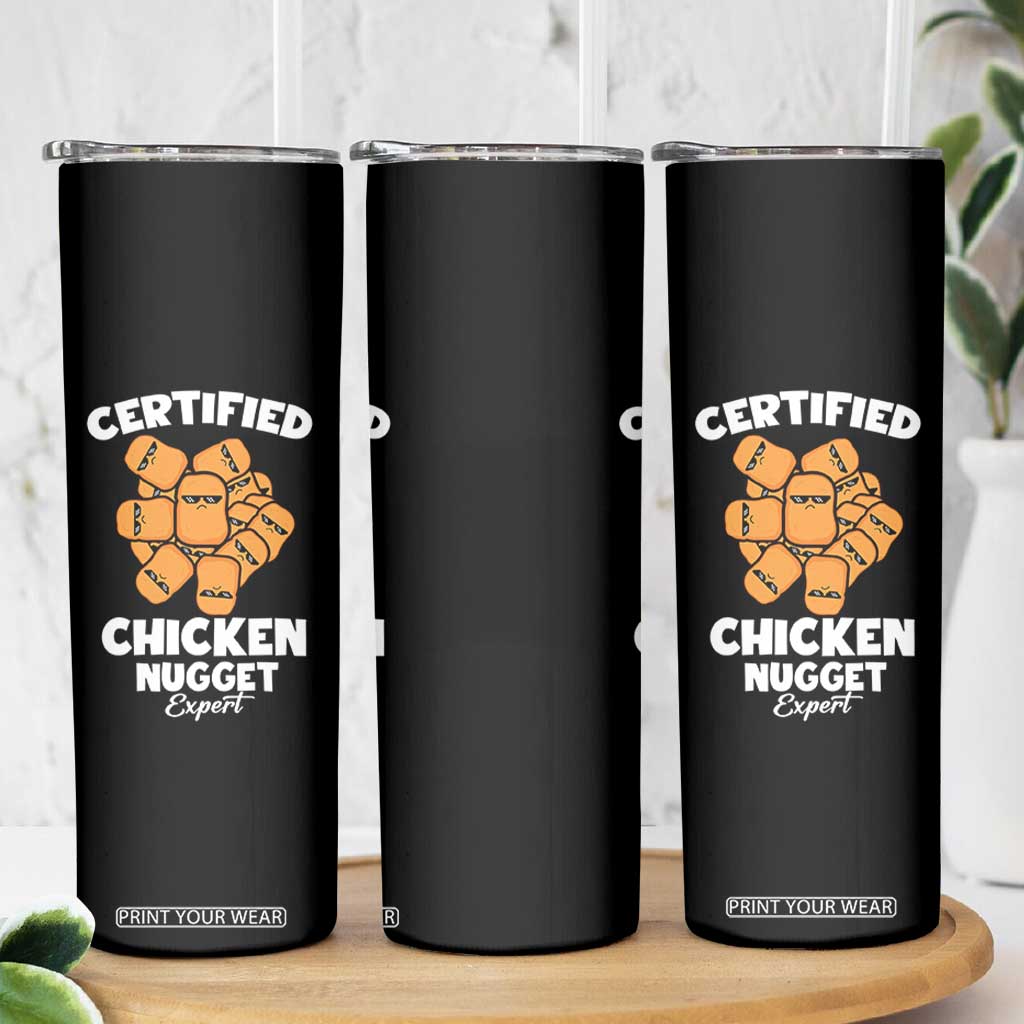 Funny Food Lover Gift Skinny Tumbler Certified Chicken Nugget Expert TS12 Print Your Wear