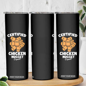 Funny Food Lover Gift Skinny Tumbler Certified Chicken Nugget Expert TS12 Print Your Wear